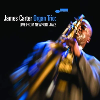 Abbildung von James Carter Organ Trio: Live from Newport Jazz