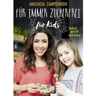 Abbildung von für immer zuckerfrei Kids: Einfach, gesund und lecker