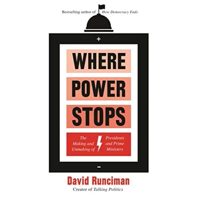 Abbildung von Where Power Stops: The Making and Unmaking of Presidents Prime Ministers