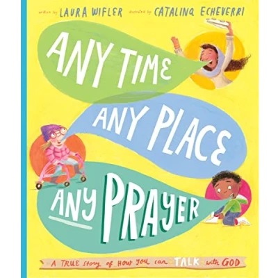 Abbildung von Any Time, Place, Prayer: A True Story of How You Can Talk with God (Tales That Tell the Truth)
