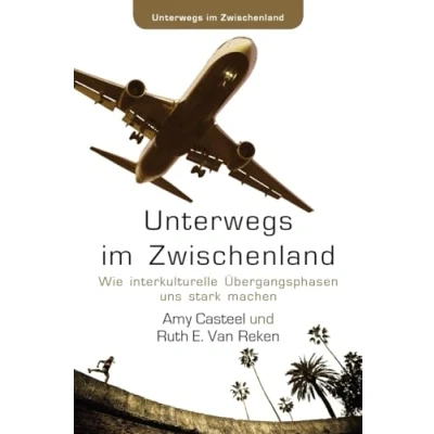 Abbildung von Unterwegs im Zwischenland: Wie interkulturelle Übergangsphasen uns stark machen