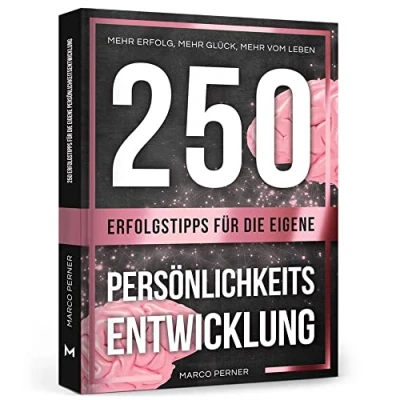 Abbildung von 250 Erfolgstipps für die eigene Persönlichkeitsentwicklung: mehr Erfolg, Glück, vom Leben (2761 Dinge, ich als Unternehmer gerne früher gewusst hätte)