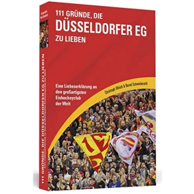 Abbildung von 111 Gründe, die Düsseldorfer EG zu lieben: Eine Liebeserklärung an den großartigsten Eishockeyclub der Welt