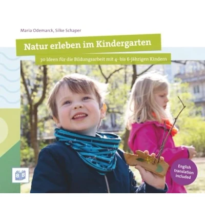 Abbildung von Natur erleben im Kindergarten: 30 Ideen für die Bildungsarbeit mit 4 bis 6 jährigen Kindern