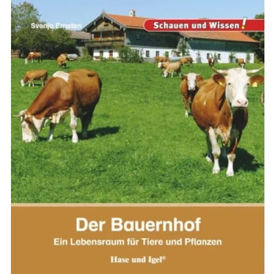 Abbildung von Der Bauernhof: Schauen und Wissen!: Ein Lebensraum für Tiere Pflanzen