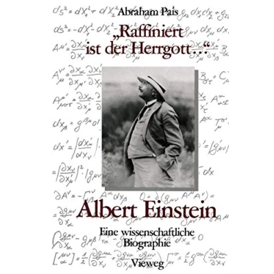 Abbildung von „Raffiniert ist der Herrgott ...“: Albert Einstein, Eine wissenschaftliche Biographie