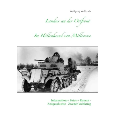 Abbildung von Landser an der Ostfront Im Höllenkessel von Millerowo: Information + Fotos Roman Zeitgeschichte Zweiter Weltkrieg