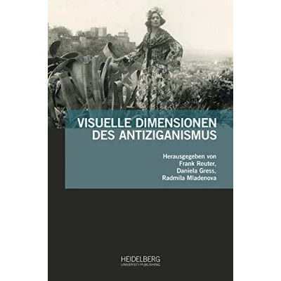 Abbildung von Visuelle Dimensionen des Antiziganismus (Antiziganismusforschung interdisziplinär: Schriftenreihe der Forschungsstelle Antiziganismus)