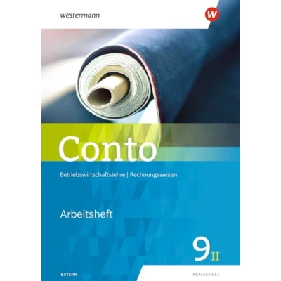 Abbildung von Conto für Realschulen in Bayern Ausgabe 2019: Arbeitsheft 9II (Conto: Betriebswirtschaftslehre / Rechnungswesen 2019)