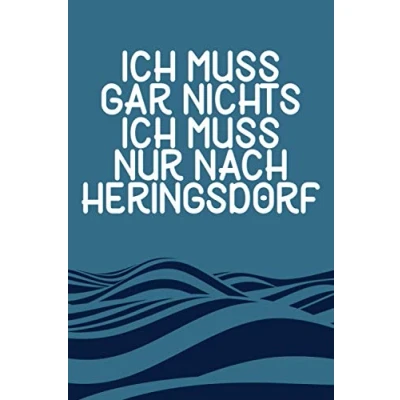 Abbildung von Ich Muss Gar Nichts Nur Nach Heringsdorf: Heringsdorf Notizbuch / Ostsee Liebhaber Usedom Urlaub Geschenk dot grid Punkteraster 120 Seiten A5