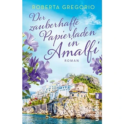 Abbildung von der zauberhafte Papierladen in Amalfi: Roman: Roman Eine neue alte Liebe an Amalfiküste (Kleine Läden Amalfi, Band 2)