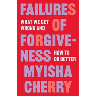 Abbildung von Failures of Forgiveness: What We Get Wrong and How to Do Better