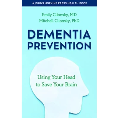 Abbildung von Dementia Prevention: Using Your Head to Save Brain (A Johns Hopkins Press Health Book)