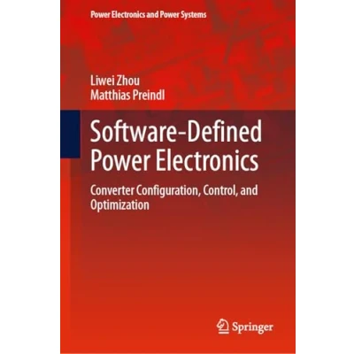 Abbildung von Software Defined Power Electronics: Converter Configuration, Control, and Optimization (Power Electronics Systems)