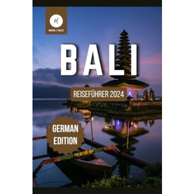 Abbildung von Bali Reiseführer 2024 (Reiseschätze: Das Beste aus jedem Reiseziel enthüllen, Band 19)