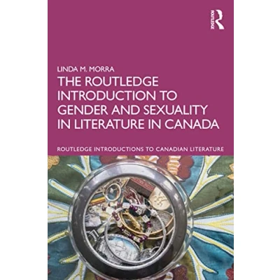 Abbildung von The Routledge Introduction to Gender and Sexuality in Literature Canada (Routledge Introductions Canadian Literature)