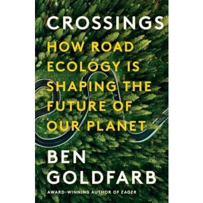 Abbildung von Crossings: How Road Ecology Is Shaping the Future of Our Planet