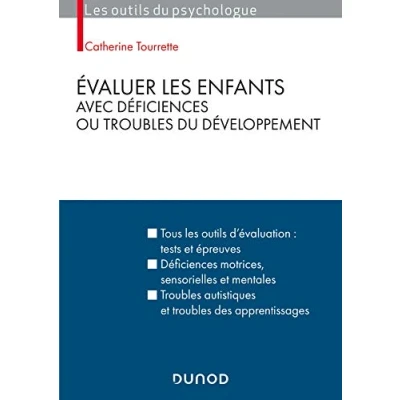 Abbildung von Évaluer les enfants avec déficiences ou troubles du développement: Tous outils d&#039;évaluation : tests et épreuves, motrices, ... autistiques des apprentissages