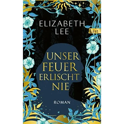Abbildung von Unser Feuer erlischt nie: Roman Die kraftvolle Erzählung einer verbotenen Liebe