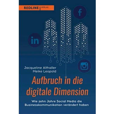 Abbildung von Aufbruch in die digitale Dimension: Wie zehn Jahre Social Media Businesskommunikation verändert haben