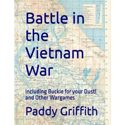 Abbildung von Battle in the Vietnam War: Including Buckle for your Dust! and Other Wargames (History of Wargaming Project: Paddy Griffith, Band 7)