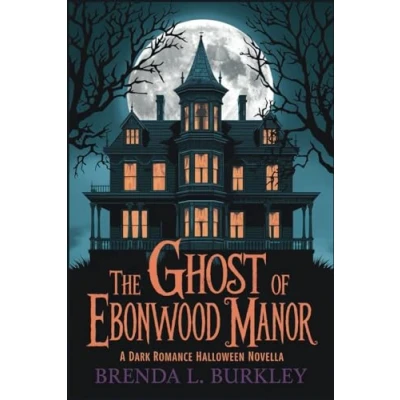 Abbildung von The Ghost of Ebonwood Manor: A Dark Romance Halloween Novella (Halloween Gothic Series)