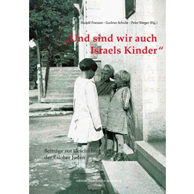 Abbildung von Und sind wir auch Israels Kinder: Beiträge zur Geschichte der Esloher Juden Band I (edition leutekirche sauerland)