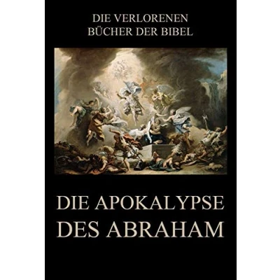 Abbildung von Die Apokalypse des Abraham (Die verlorenen Bücher der Bibel (Print), Band 3)