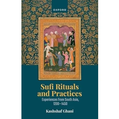 Abbildung von Sufi Rituals and Practices: Experiences from South Asia, 1200 1450
