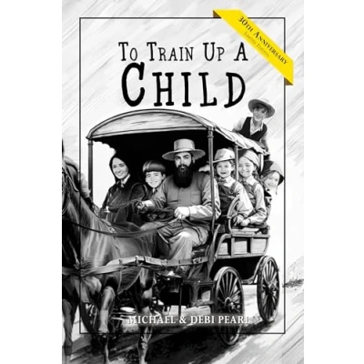 Abbildung von To Train Up a Child: 30th Anniversary Edition