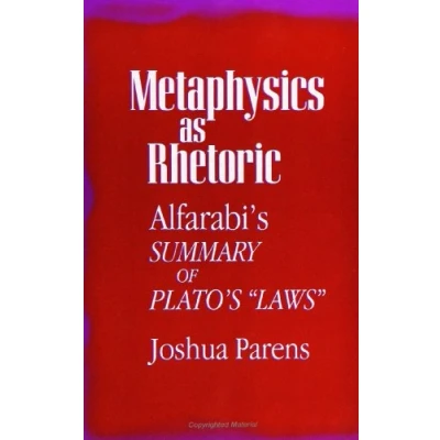 Abbildung von Metaphysics As Rhetoric: Alfarabi&#039;s Summary of Plato&#039;s &quot;Laws&quot; (Middle East (Suny Series in Middle Eastern Studies)