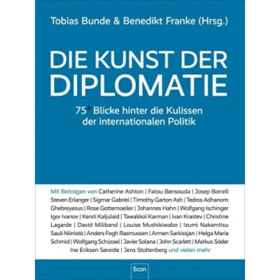 Abbildung von die Kunst der Diplomatie: 75 Blicke hinter Kulissen internationalen Politik Kommunikation und interkulturelle Kompetenz auf globaler Ebene