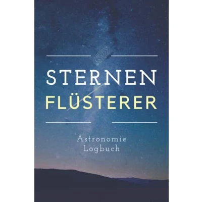 Abbildung von Sternenflüsterer Astronomie Logbuch: A5 Logbuch für Liebhaber der Beobachtungsblätter Sternbilder Himmelsbeobachtung Amateurastronom