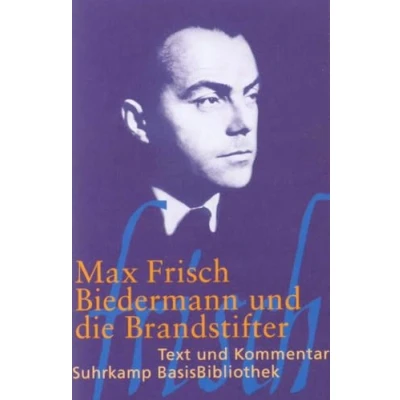 Abbildung von Biedermann und die Brandstifter: Ein Lehrstück ohne Lehre