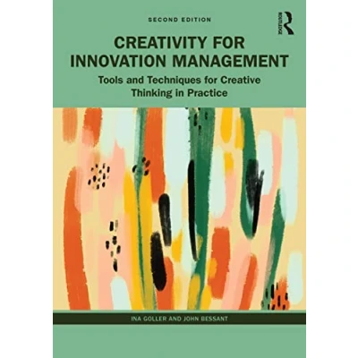 Abbildung von Creativity for Innovation Management: Tools and Techniques Creative Thinking in Practice