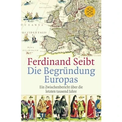 Abbildung von die Begründung Europas: Ein Zwischenbericht über letzten tausend Jahre