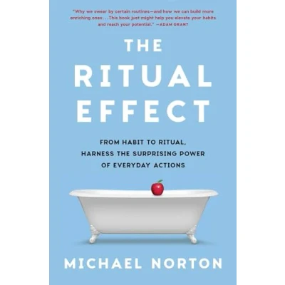 Abbildung von the Ritual Effect: From Habit to Ritual, Harness Surprising Power of Everyday Actions