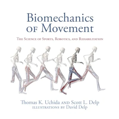 Abbildung von Biomechanics of Movement: The Science Sports, Robotics, and Rehabilitation