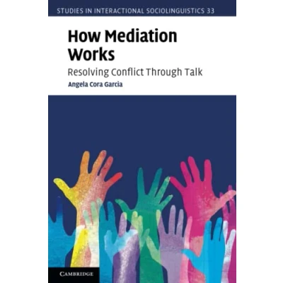 Abbildung von How Mediation Works: Resolving Conflict Through Talk (Studies in Interactional Sociolinguistics)