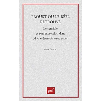 Abbildung von Proust ou Le réel retrouvé: sensible et son expression dans &quot;à la recherche du temps
