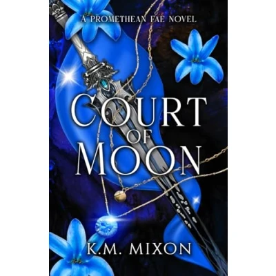 Abbildung von Court of Moon: A Dark Fantasy Romance (Promethean Fae, Band 2)