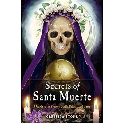 Abbildung von Secrets of Santa Muerte: A Guide to the Prayers, Spells, Rituals, and Hexes