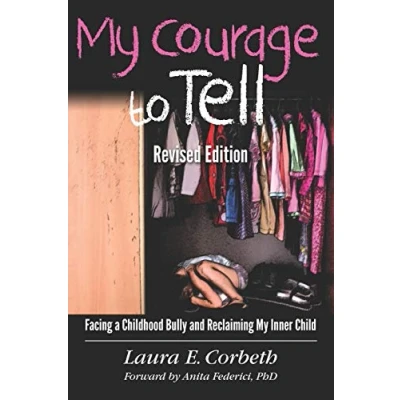 Abbildung von My Courage to Tell: Facing a Childhood Bully and Reclaiming Inner Child