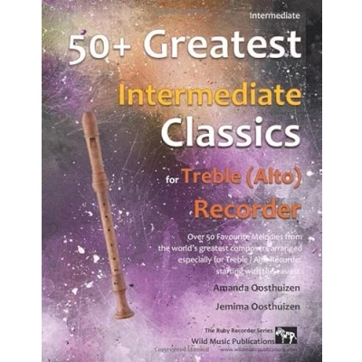 Abbildung von 50+ greatest intermediate Classics for Treble (Alto) Recorder: instantly recognisable tunes by the world&#039;s composers arranged alto recorder player