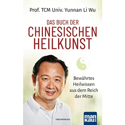 Abbildung von Das Buch der Chinesischen Heilkunst: Bewährtes Heilwissen aus dem Reich Mitte