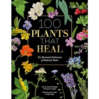 Abbildung von 100 plants That Heal: The illustrated herbarium of medicinal