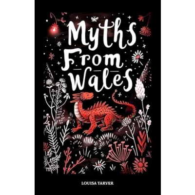 Abbildung von Myths From Wales: A Treasury of Welsh Mythology, Famous Legends and Mythical Creatures Discover Ancient Mabinogion Folk Tales Gaelic Lore ... Ceridwen More (Myths Legends)
