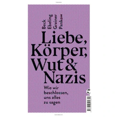Abbildung von Liebe, Körper, Wut &amp; Nazis: Wie wir beschlossen, uns alles zu sagen