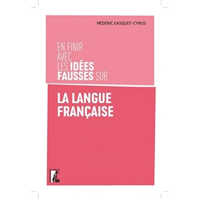 Abbildung von En finir avec les idées fausses sur la langue française