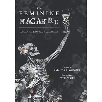 Abbildung von The Feminine Macabre: A Woman&#039;s Journal of All Things Strange and Unusual
